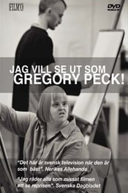 Poster for Jag vill se ut som Gregory Peck