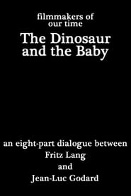 Cinéastes de notre temps: Le dinosaure et le bébé, dialogue en huit parties entre Fritz Lang et Jean-Luc Godard