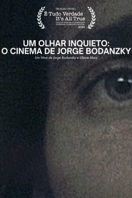 Um Olhar Inquieto: o Cinema de Jorge Bodanzky (2025)