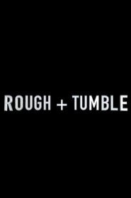 Rough & Tumble