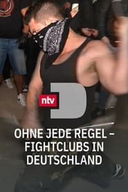 Ohne jede Regel - Fightclubs in Deutschland (2022)