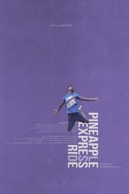 Pineapple Express Ride (2021)