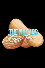 The Nut Job: Cabin Fever (2024)