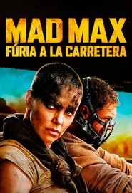 Mad Max: Fúria a la carretera (2015)