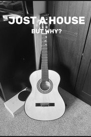 Just a House: But Why?