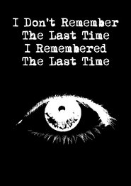 Não Me Lembro da Última Vez Que Me Lembrei da Última Vez (2025)