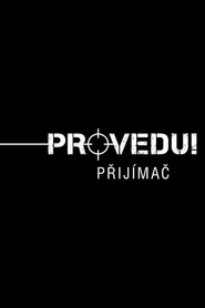 Provedu! Přij&iacute;mač (2017)