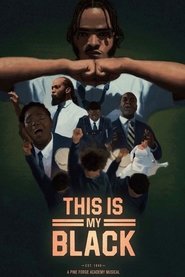 THIS IS MY BLACK: A Pine Forge Academy Musical