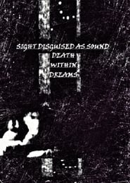 Sight Disguised As Sound, Death Within Dreams