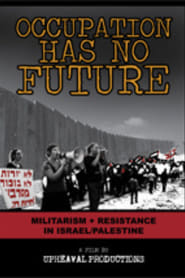 Occupation Has No Future: Militarism + Resistance in Israel/Palestine