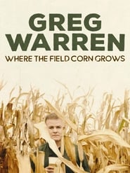 Greg Warren: Where the Field Corn Grows постер