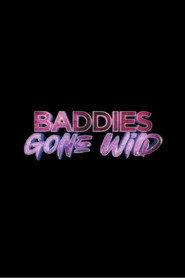 Baddies Gone Wild постер