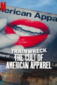Poster Trainwreck: The Cult of American Apparel 