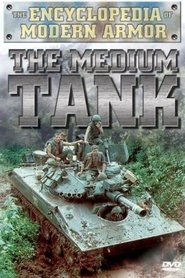 Encyclopedia of Modern Armor: The Medium Tank streaming