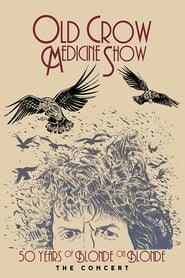 Old Crow Medicine Show: 50 Years of Blonde on Blonde: The Concert streaming