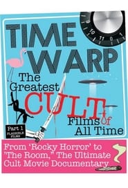 Time Warp: The Greatest Cult Films of All-Time, Parts 1-3 постер