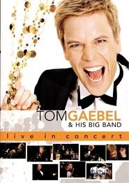Tom Gaebel & His Big Band ‎– Live In Concert (2006)