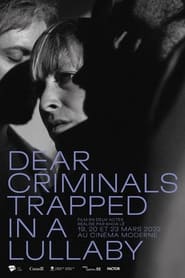 Dear Criminals: Trapped in a Lullaby