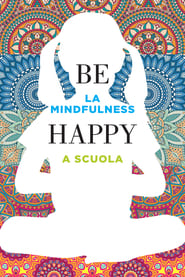 Be Happy - La Mindfulness a Scuola