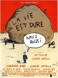 Poster La vie est dure, nous aussi