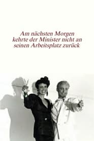 Poster Am nächsten Morgen kehrte der Minister nicht an seinen Arbeitsplatz zurück