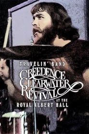 Travelin' Band: Creedence Clearwater Revival at the Royal Albert Hall streaming