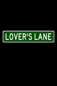 مشاهدة فيلم Lover’s Lane 2022 مترجم أون لاين بجودة عالية