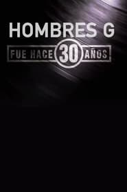 Poster Hombres G: Fue Hace 30 años