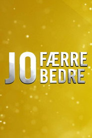 Jo færre jo bedre постер