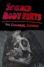 Poster Severed Body Parts: The Cannibal Murders
