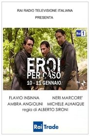 Eroi per caso