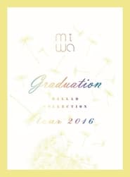 miwa - miwa ballad collection tour 2016 ~graduation~