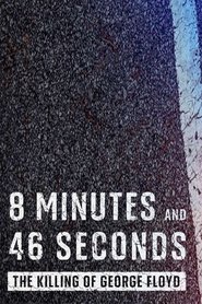 Poster 8 Minutes and 46 Seconds: The Killing of George Floyd 2020
