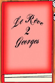 Poster for Le rêve 2 Georges