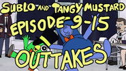 Sublo and Tangy Mustard Outtakes #9-15