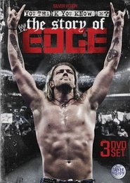 WWE: You Think You Know Me? The Story of Edge WWE: You Think You Know Me? The Story of Edge