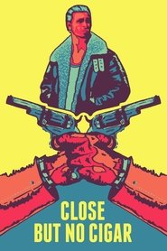 Poster Close But No Cigar 2017