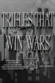 Trifles That Win Wars) Trifles That Win Wars (1943)