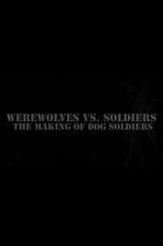 Poster Werewolves Vs. Soldiers: The Making of 'Dog Soldiers' 2015