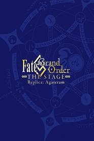 Poster Fate/Grand Order THE STAGE: Replica; Agateram 2018 Poster Fate/Grand Order THE STAGE: Replica; Agateram 2018