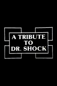 Full Cast of A Tribute to Dr. Shock