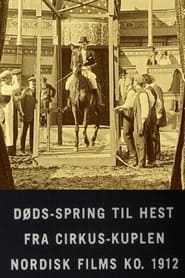 Dødsspring til hest fra cirkuskuplen (1912)