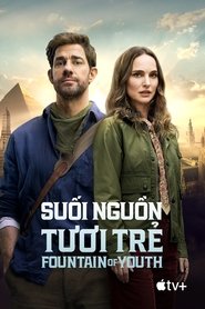 Suối Nguồn Tươi Trẻ - Fountain of Youth (2025)