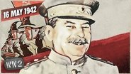 Week 142 - Joseph Stalin Jumps the Gun - May 16, 1942