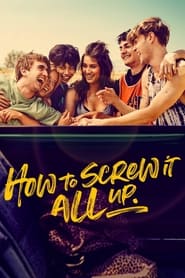 How to Screw It All Up TV Series | Where to Watch ?