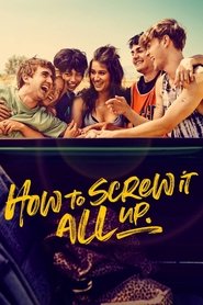 How to Screw It All Up (2022) How to Screw It All Up (2022)