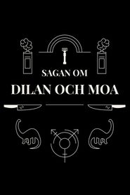 Sagan om Dilan och Moa (2018)