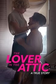 Poster The Lover in the Attic: A True Story