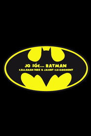Jo sóc Batman…