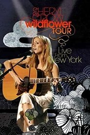 Poster Sheryl Crow: Wildflower Tour - Live from New York 2005